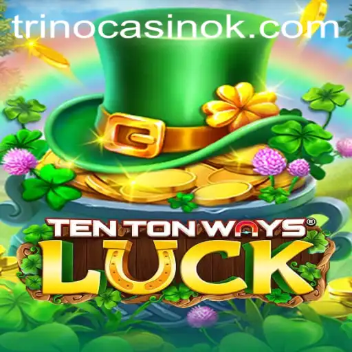 Discover the Exciting World of TenTonWaysLuck in the Ever-Evolving Casino Landscape